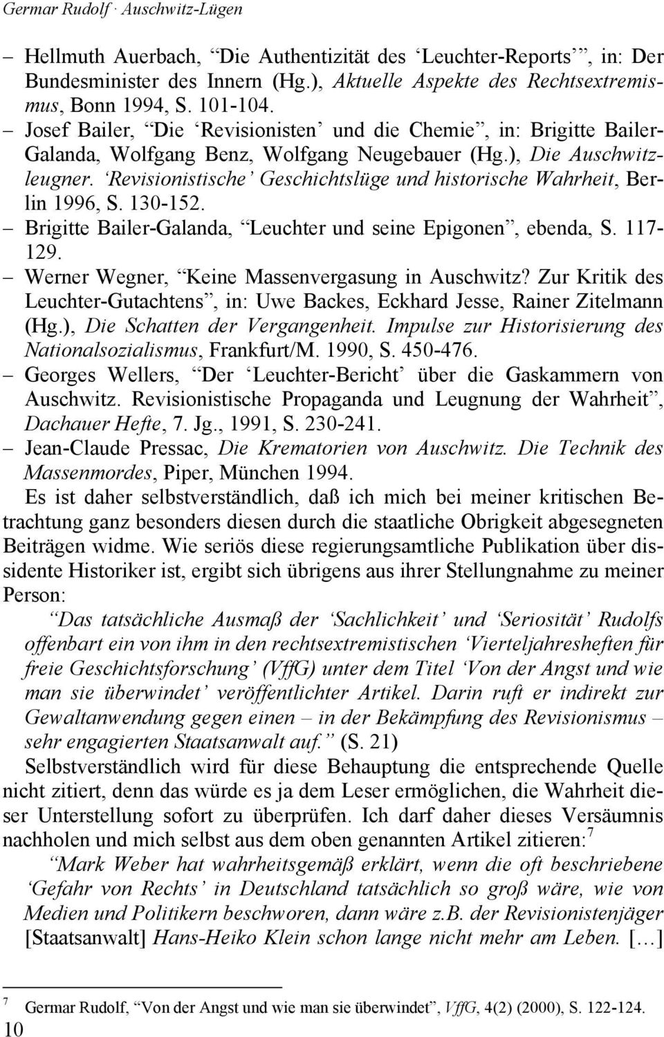 Revisionistische Geschichtslüge und historische Wahrheit, Berlin 1996, S. 130-152. Brigitte Bailer-Galanda, Leuchter und seine Epigonen, ebenda, S. 117-129.