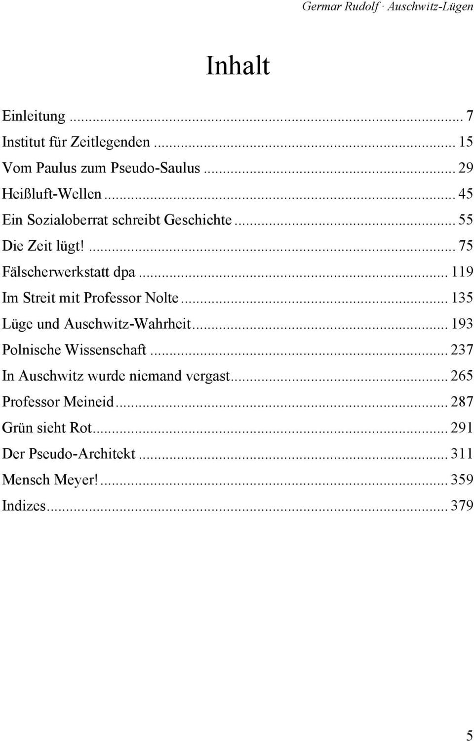 .. 119 Im Streit mit Professor Nolte... 135 Lüge und Auschwitz-Wahrheit... 193 Polnische Wissenschaft.