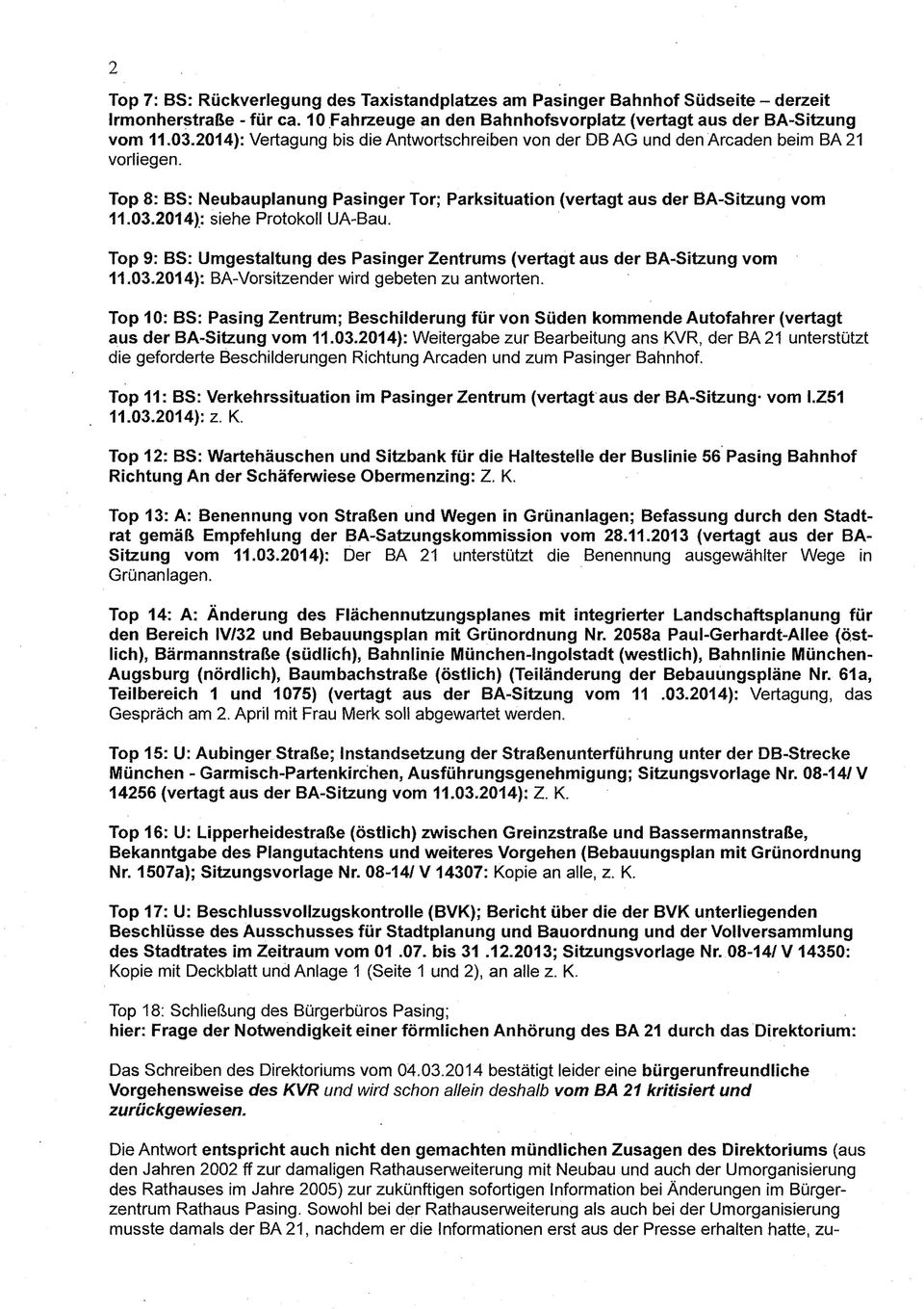 2014); siehe Protokoll UA-Bau. Top 9: BS: Umgestaltung des Pasinger Zentrums (vertagt aus der BA-Sitzung vom 11.03.2014): BA"Vorsitzender wird gebeten zu antworten.