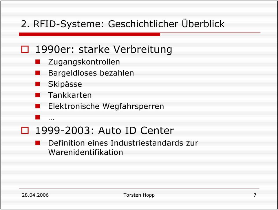 Tankkarten Elektronische Wegfahrsperren 1999-2003: Auto ID Center