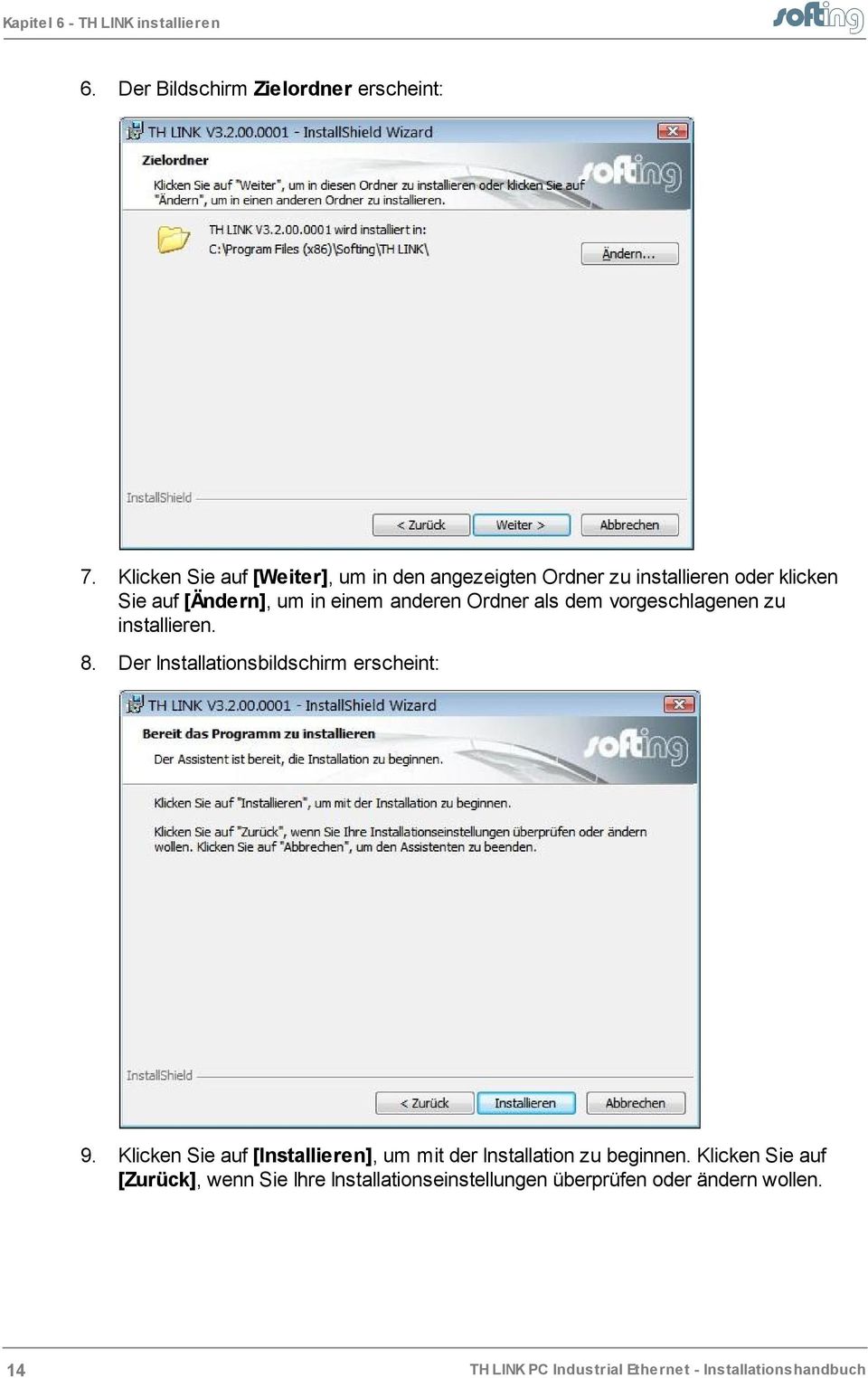 anderen Ordner als dem vorgeschlagenen zu installieren. 8. Der Installationsbildschirm erscheint: 9.