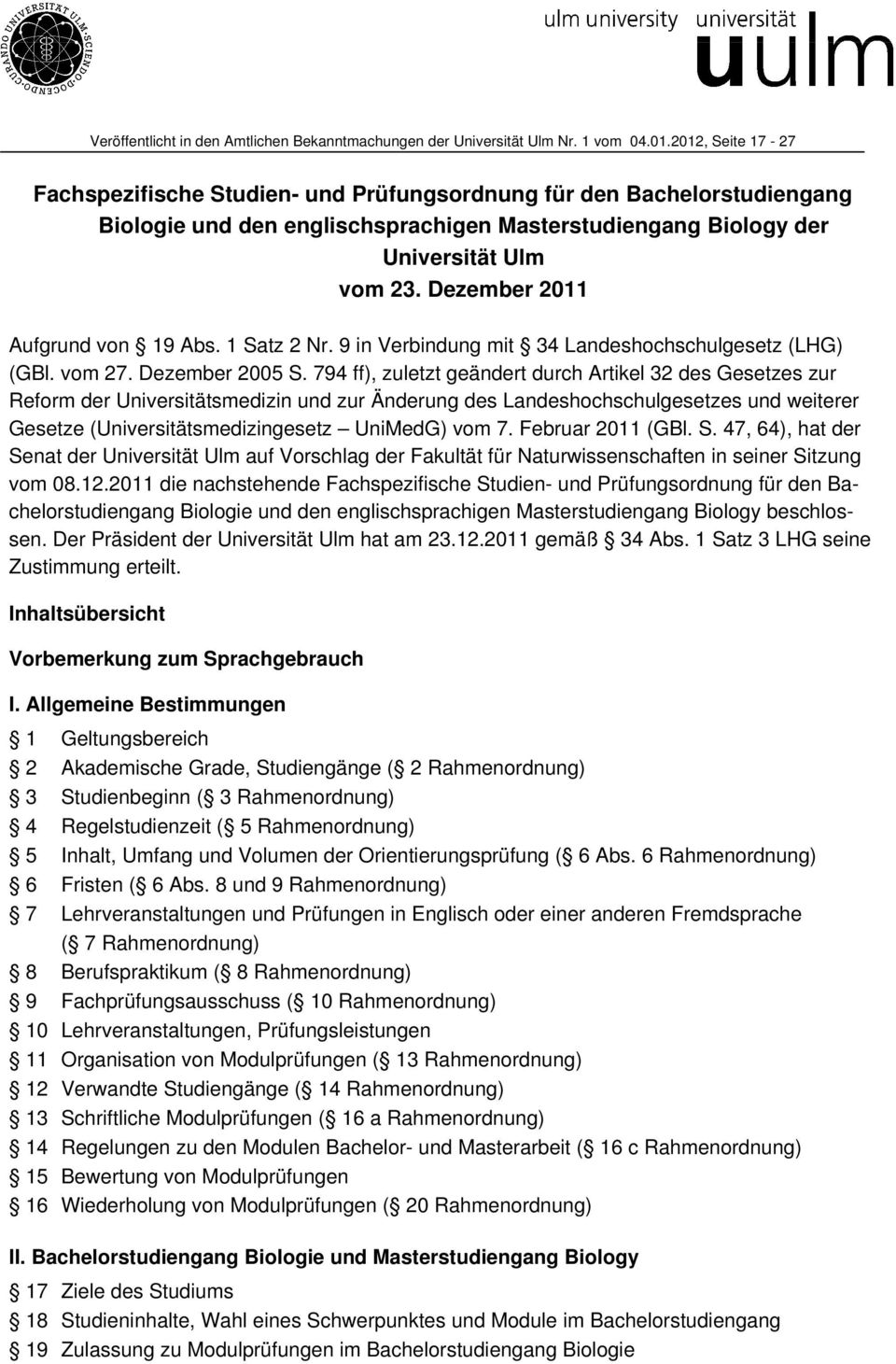 Dezember 2011 Aufgrund von 19 Abs. 1 Satz 2 Nr. 9 in Verbindung mit 34 Landeshochschulgesetz (LHG) (GBl. vom 27. Dezember 2005 S.