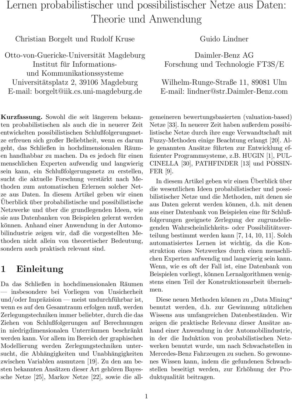 de Guido Lindner Daimler-Benz AG Forschung und Technologie FT3S/E Wilhelm-Runge-Straße 11, 89081 Ulm E-mail: lindner@str.daimler-benz.com Kurzfassung.