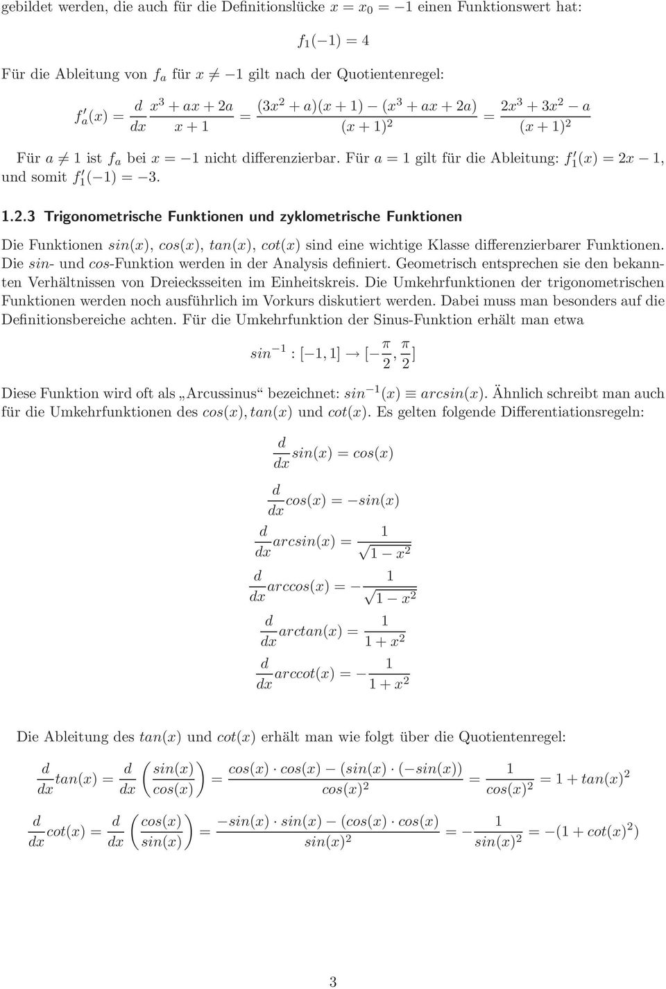 Die sin- un cos-funktion weren in er Analysis efiniert. Geometrisch entsprechen sie en bekannten Verhältnissen von Dreiecksseiten im Einheitskreis.