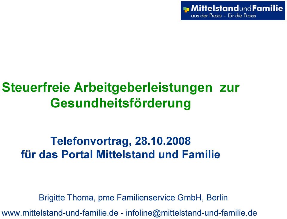 2008 für das Portal Mittelstand und Familie Brigitte Thoma,