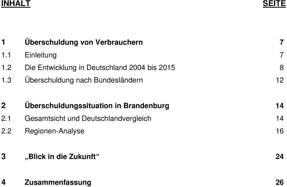 3 Überschuldung nach Bundesländern 12 2 Überschuldungssituation in Brandenburg