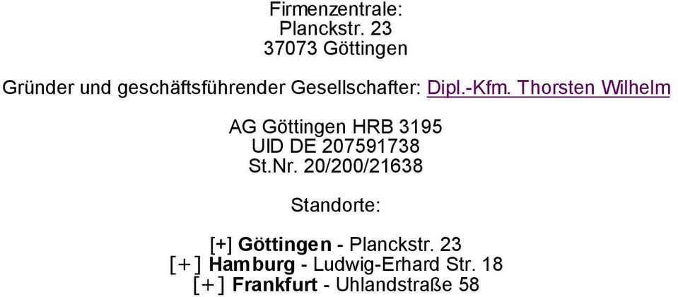 -Kfm. Thorsten Wilhelm AG Göttingen HRB 3195 UID DE 207591738 St.Nr.