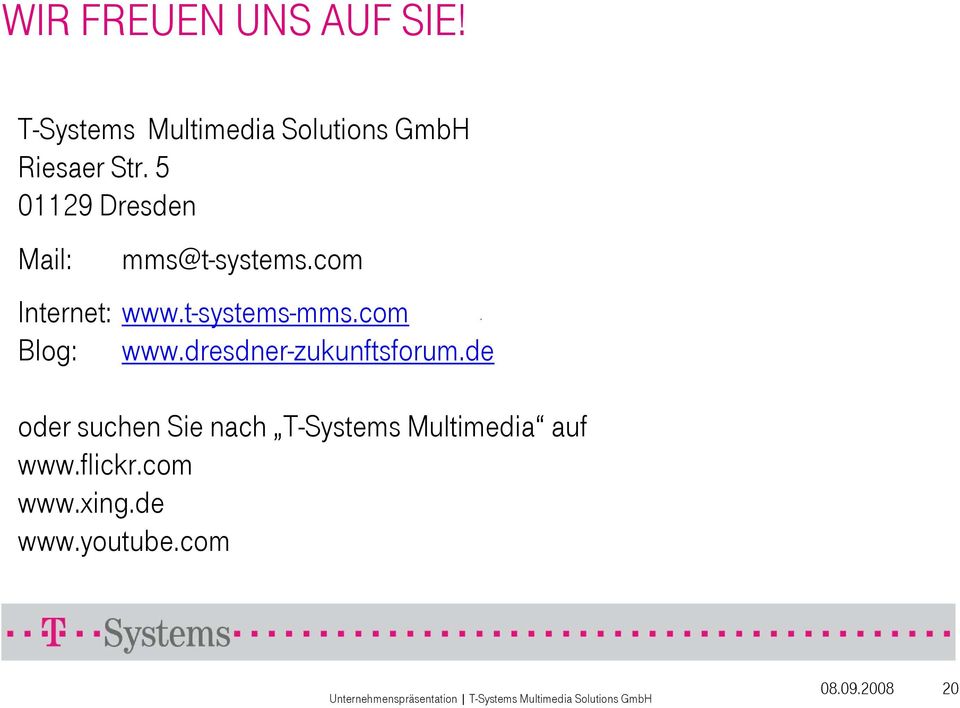 dresdner-zukunftsforum.de oder suchen Sie nach T-Systems Multimedia auf www.flickr.