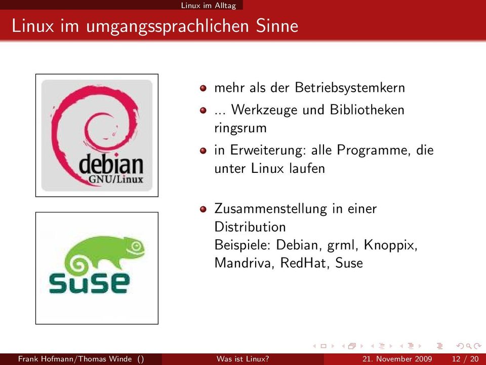 Linux laufen Zusammenstellung in einer Distribution Beispiele: Debian, grml, Knoppix,