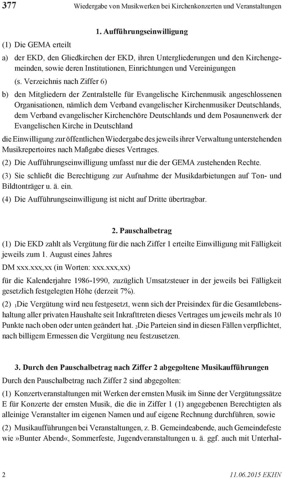 Verzeichnis nach Ziffer 6) b) den Mitgliedern der Zentralstelle für Evangelische Kirchenmusik angeschlossenen Organisationen, nämlich dem Verband evangelischer Kirchenmusiker Deutschlands, dem