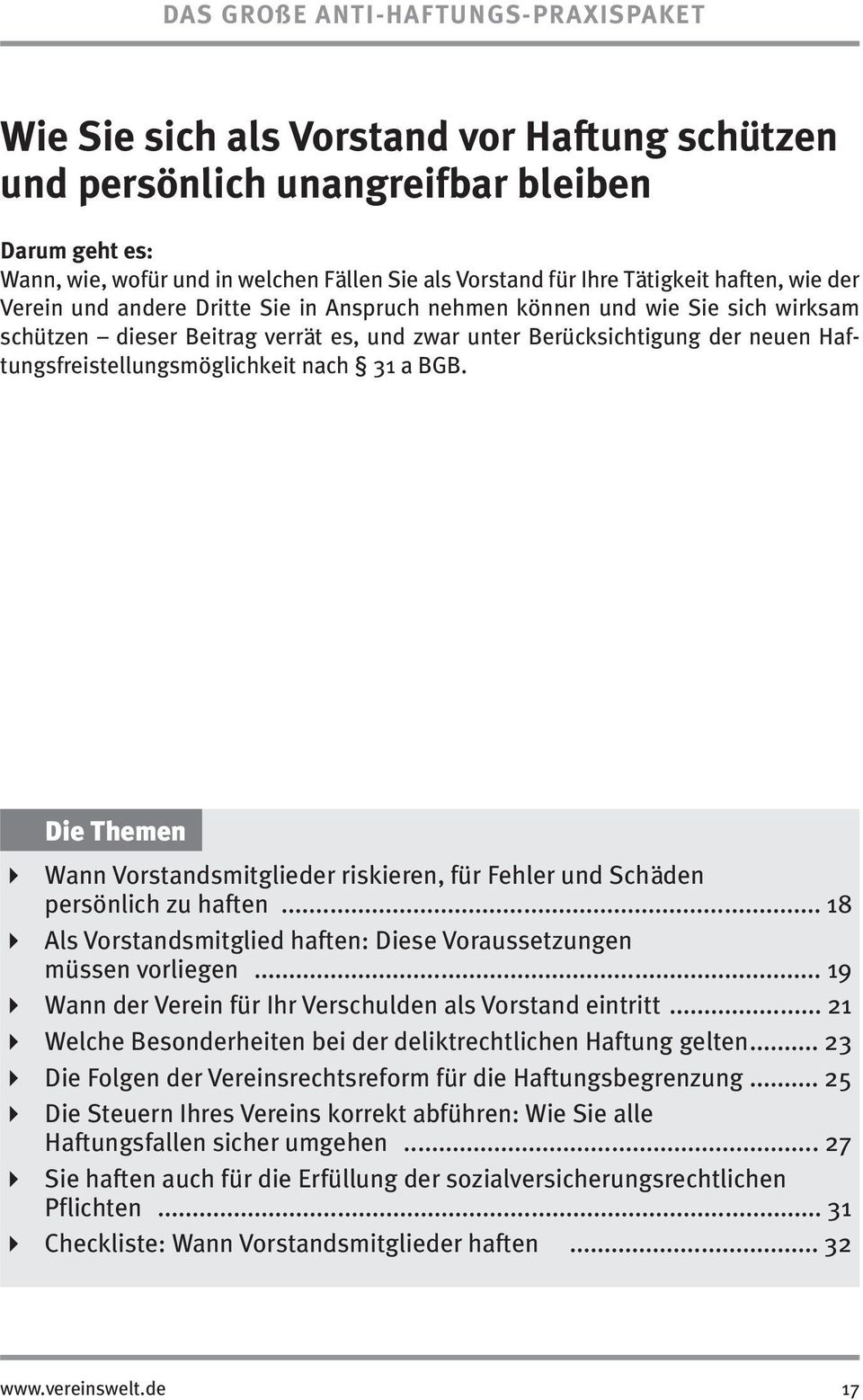 Die Themenn 4 Wann Vorstandsmitglieder riskieren, für Fehler und Schäden persönlich zu haften... 18 4 Als Vorstandsmitglied haften: Diese Voraussetzungen müssen vorliegen.