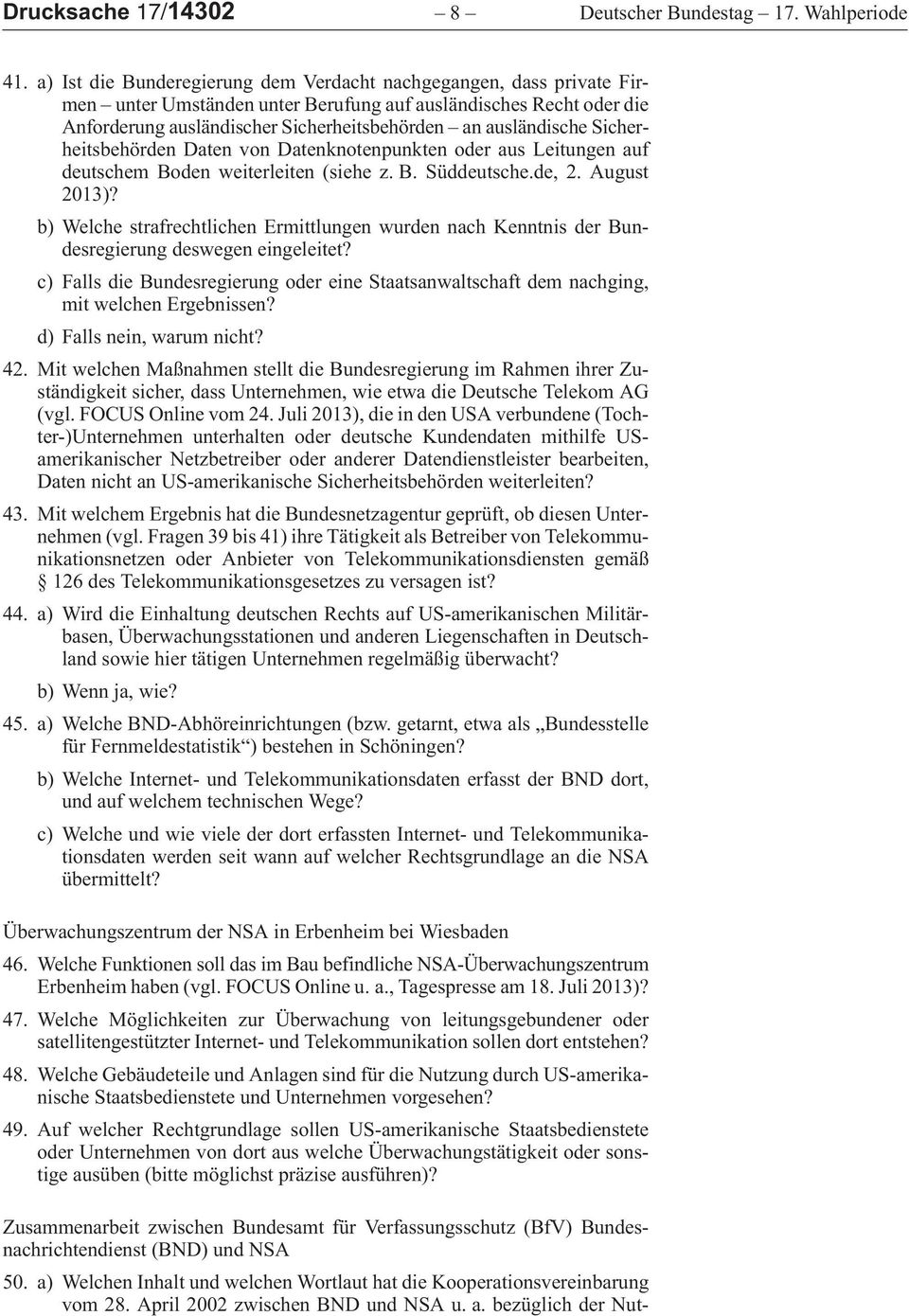 anausländischesicherheitsbehördendatenvondatenknotenpunktenoderausleitungenauf deutschembodenweiterleiten (siehez.b.süddeutsche.de,2.august 2013)?