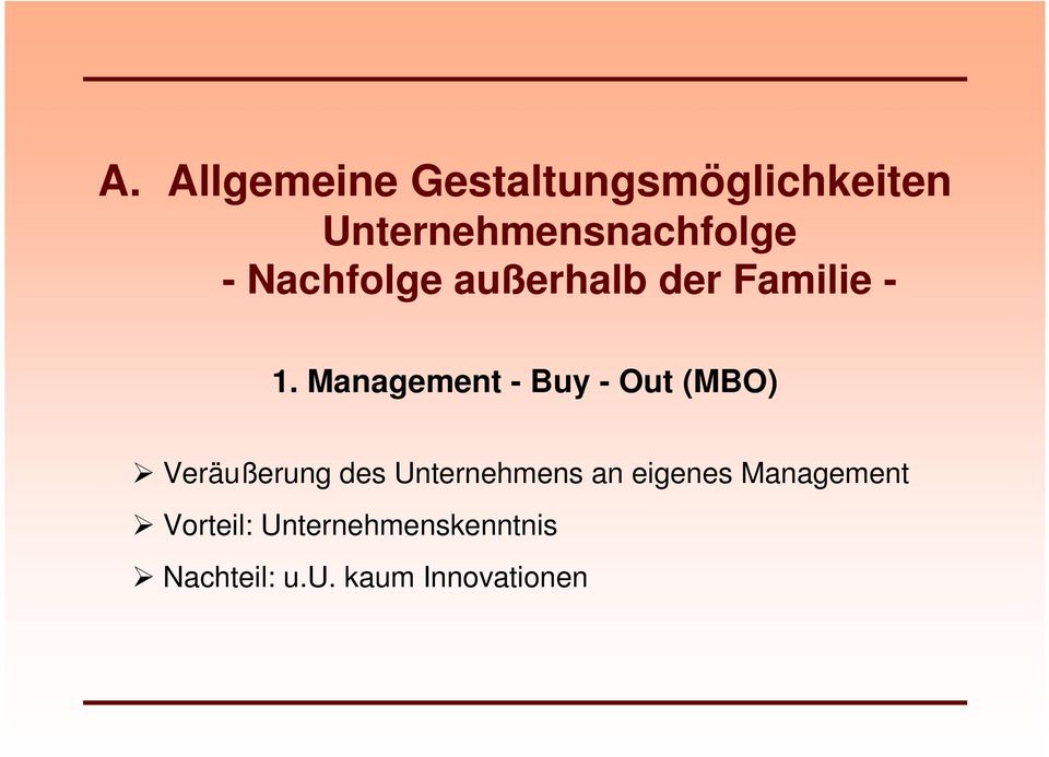 Management - Buy - Out (MBO) Veräußerung des Unternehmens an
