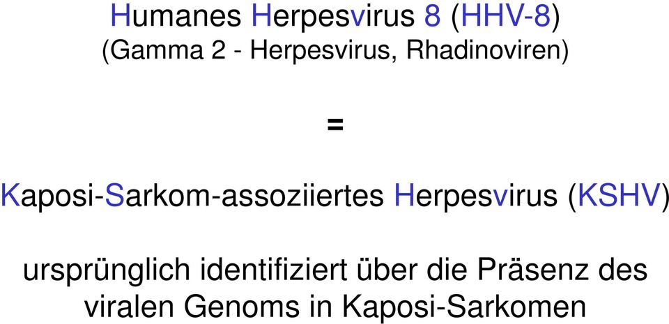 Kaposi-Sarkom-assoziiertes Herpesvirus (KSHV)