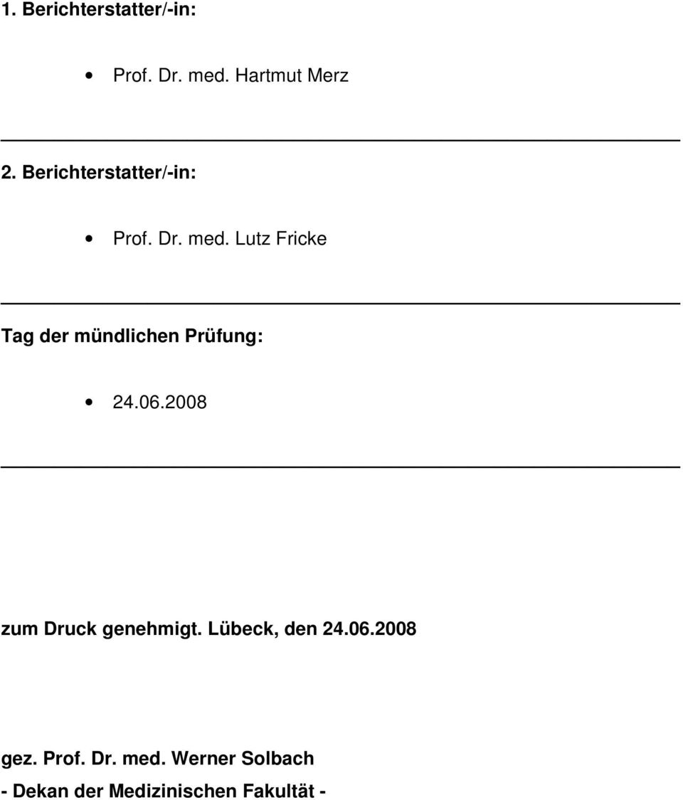 Lutz Fricke Tag der mündlichen Prüfung: 24.06.