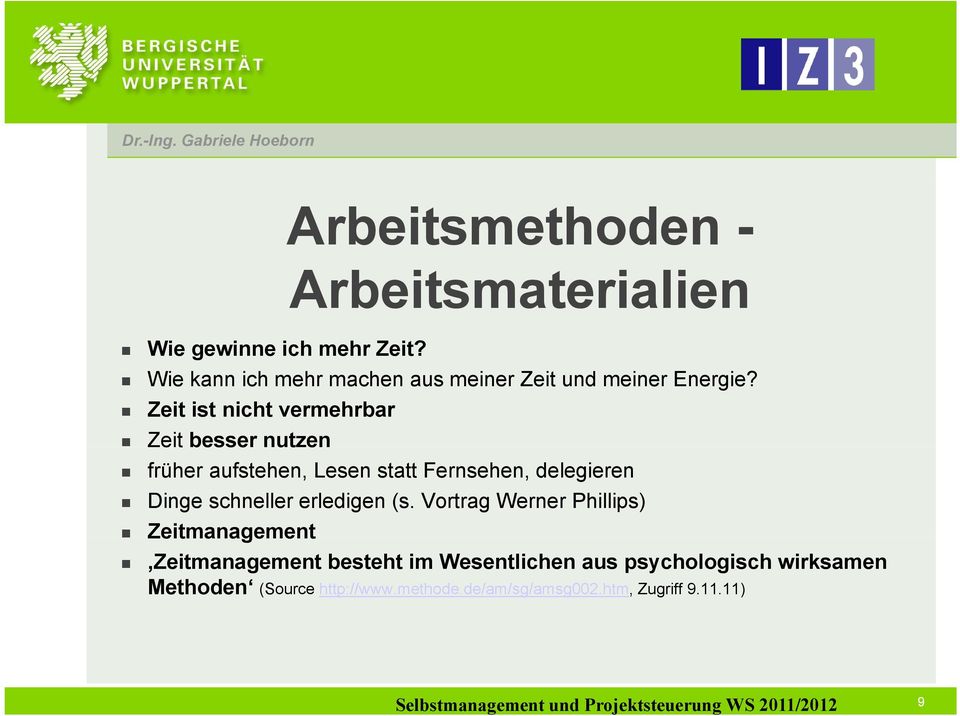 Zeit ist nicht vermehrbar Zeit besser nutzen früher aufstehen, Lesen statt Fernsehen, delegieren Dinge