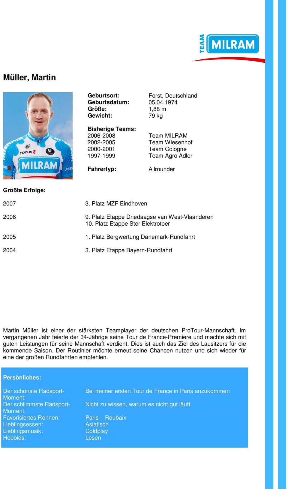 Platz Etappe Bayern-Rundfahrt Martin Müller ist einer der stärksten Teamplayer der deutschen ProTour-Mannschaft.