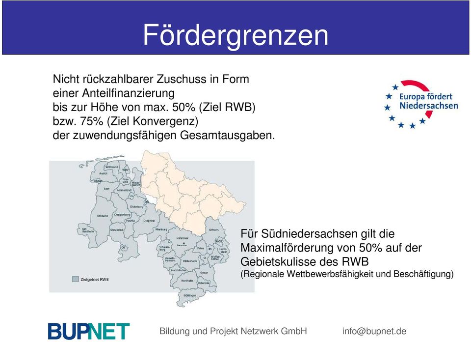 75% (Ziel Konvergenz) der zuwendungsfähigen Gesamtausgaben.