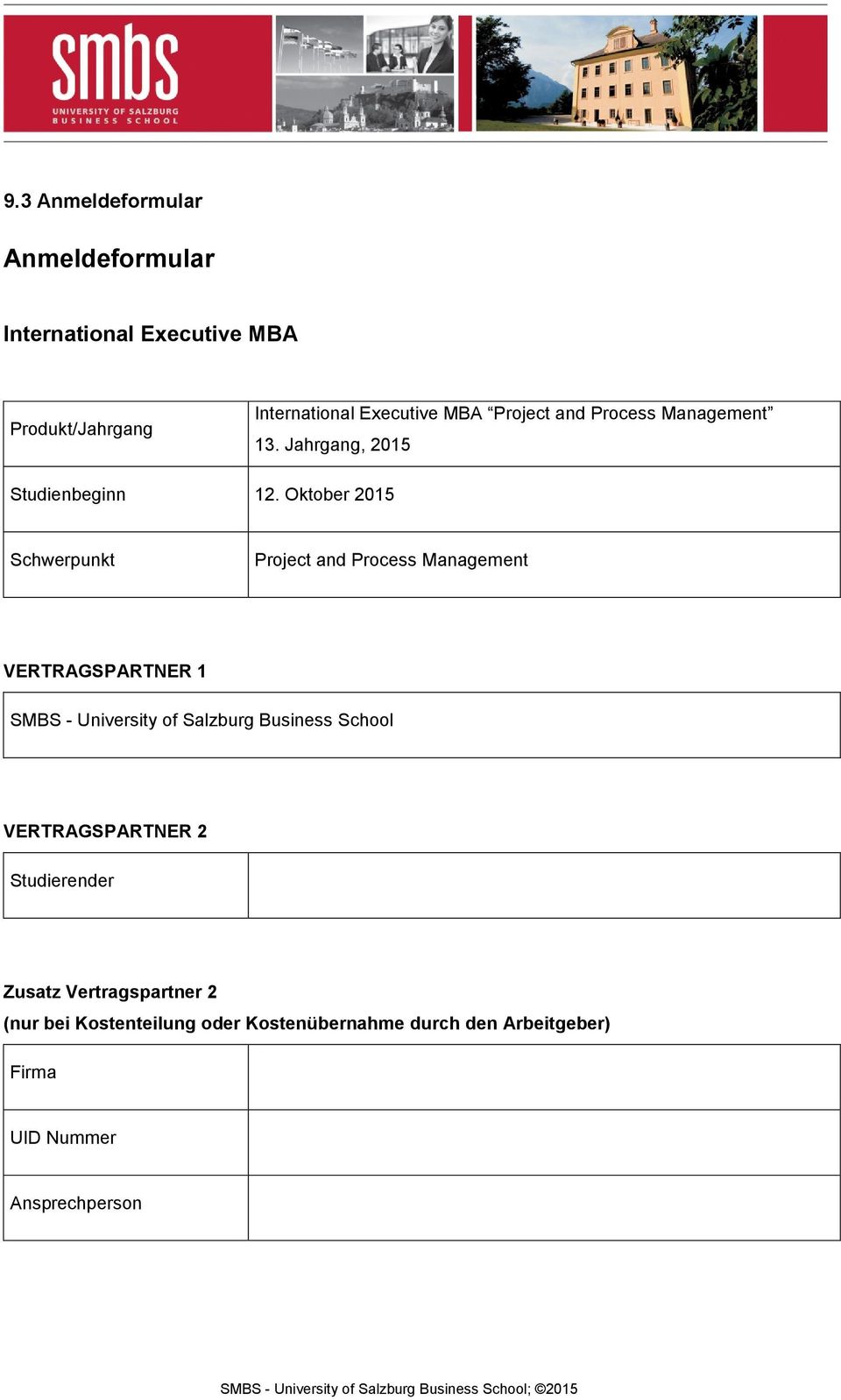 Oktober 2015 Schwerpunkt Project and Process Management VERTRAGSPARTNER 1 SMBS - University of Salzburg Business