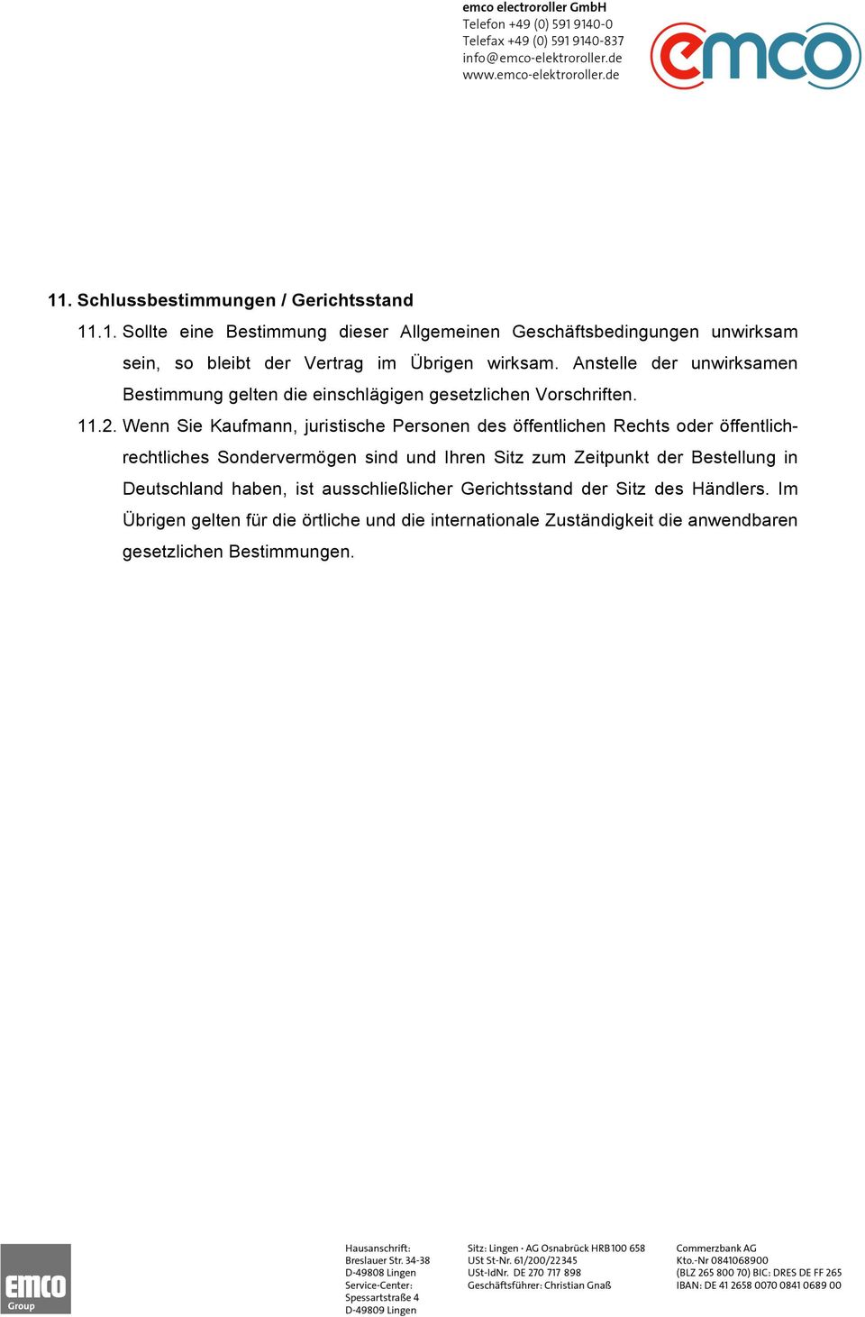 Wenn Sie Kaufmann, juristische Personen des öffentlichen Rechts oder öffentlichrechtliches Sondervermögen sind und Ihren Sitz zum Zeitpunkt der