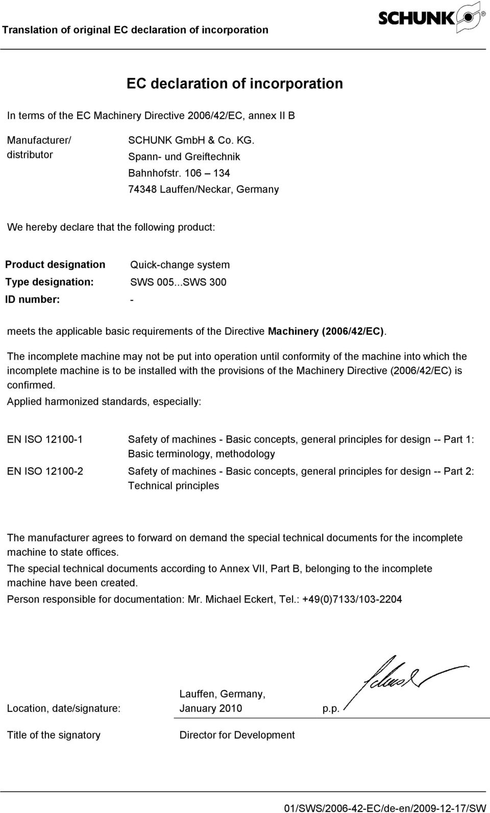 ..SWS 300 ID number: - meets the applicable basic requirements of the Directive Machinery (2006/42/EC).