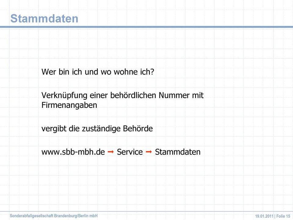 vergibt die zuständige Behörde www.sbb-mbh.