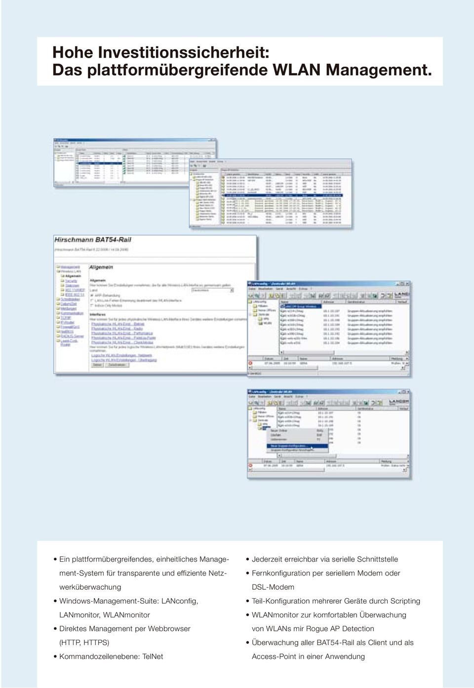 LANmonitor, WLANmonitor Direktes Management per Webbrowser (HTTP, HTTPS) Kommandozeilenebene: TelNet Jederzeit erreichbar via serielle Schnittstelle