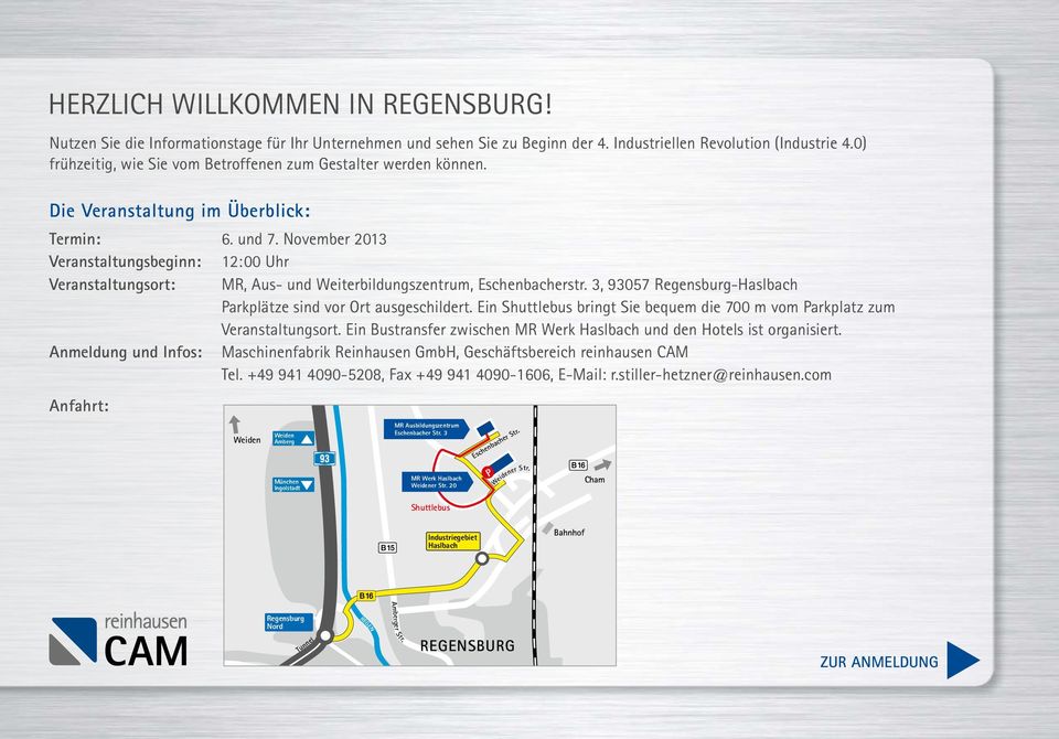 November 2013 Veranstaltungsbeginn: 12: 00 Uhr Veranstaltungsort: MR, Aus- und Weiterbildungszentrum, Eschenbacherstr. 3, 93057 Regensburg-Haslbach Parkplätze sind vor Ort ausgeschildert.