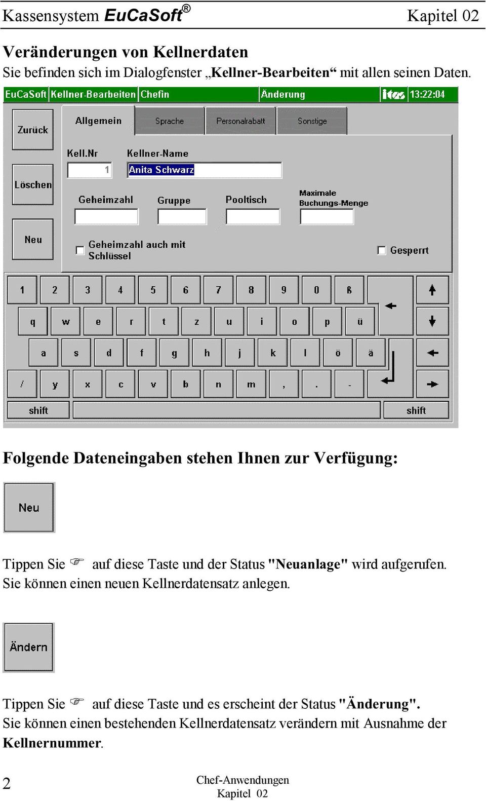 aufgerufen. Sie können einen neuen Kellnerdatensatz anlegen.