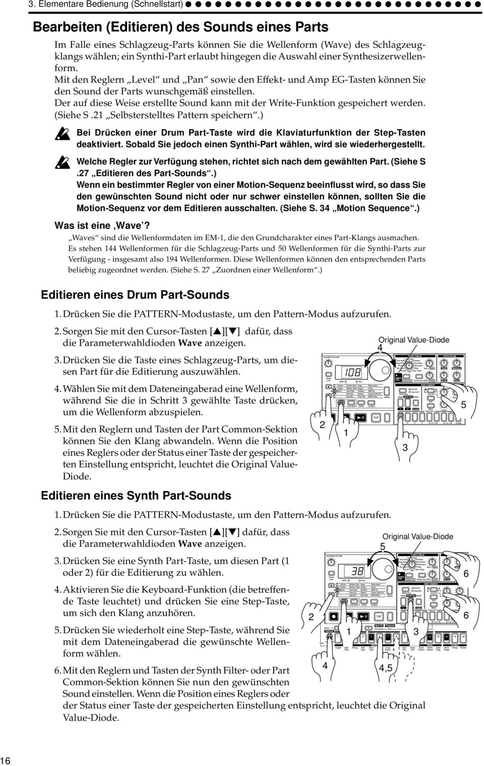 Der auf diese Weise erstellte Sound kann mit der Write-Funktion gespeichert werden. (Siehe S. Selbsterstelltes Pattern speichern.