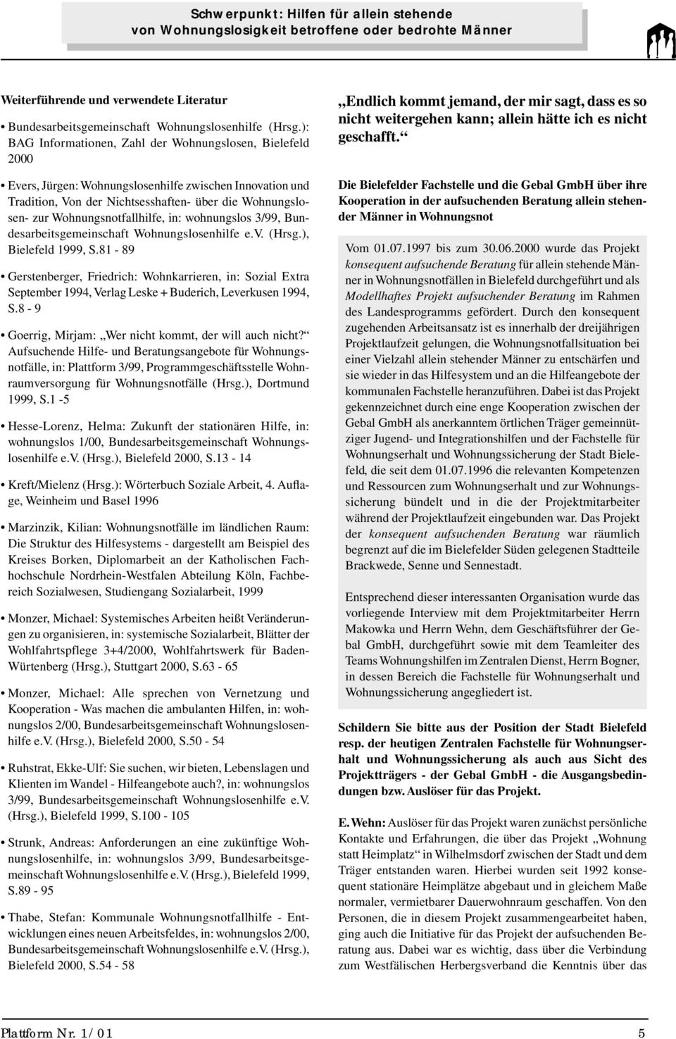 Wohnungsnotfallhilfe, in: wohnungslos 3/99, Bundesarbeitsgemeinschaft Wohnungslosenhilfe e.v. (Hrsg.), Bielefeld 1999, S.