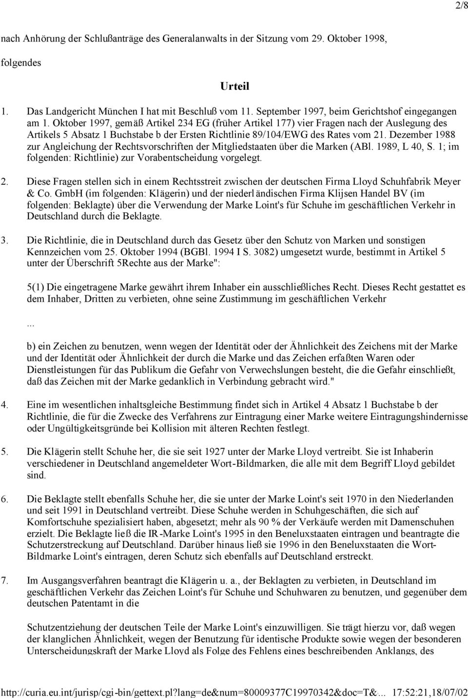 Oktober 1997, gemäß Artikel 234 EG (früher Artikel 177) vier Fragen nach der Auslegung des Artikels 5 Absatz 1 Buchstabe b der Ersten Richtlinie 89/104/EWG des Rates vom 21.