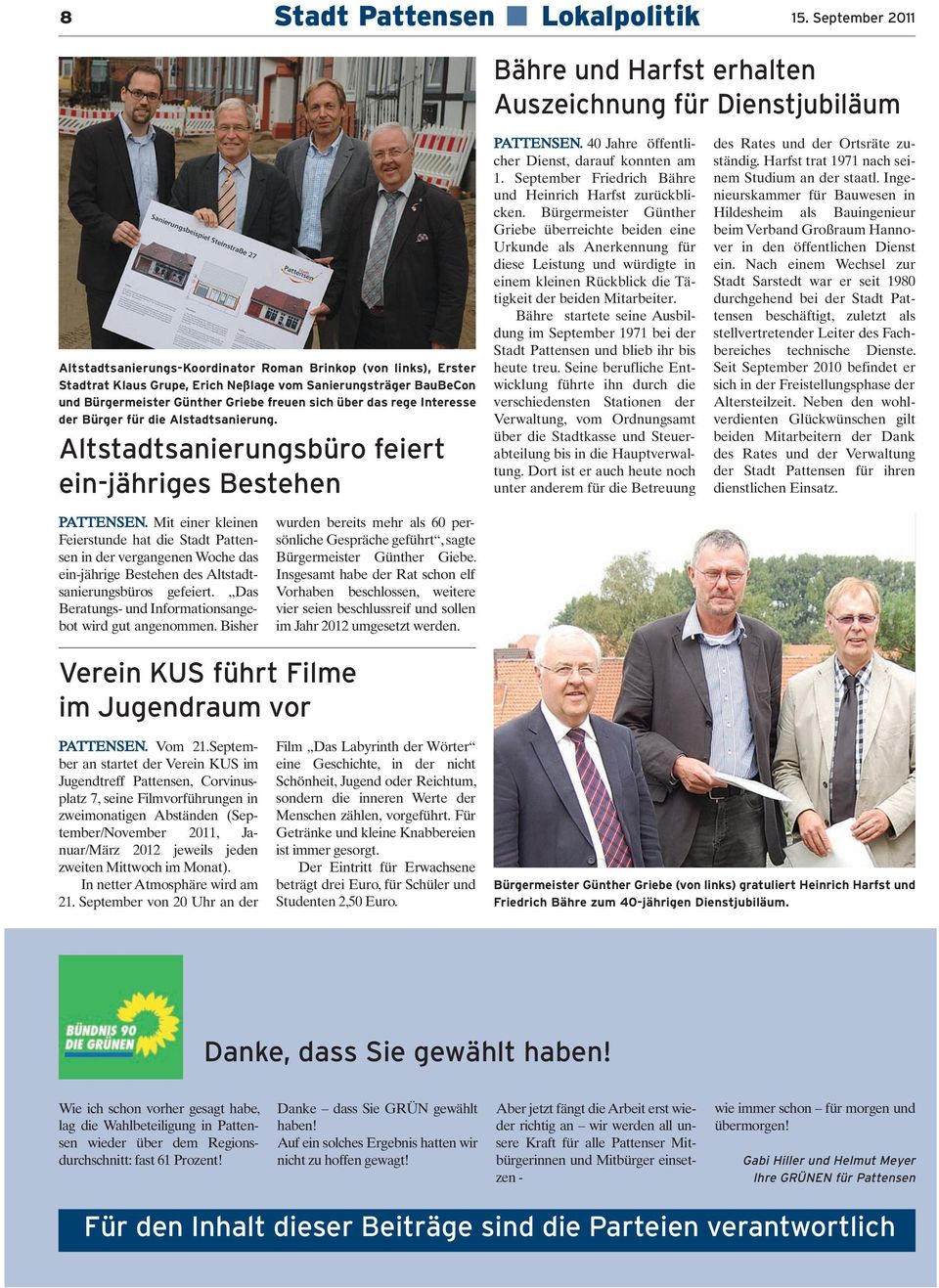 BauBeCon und Bürgermeister Günther Griebe freuen sich über das rege Interesse der Bürger für die Alstadtsanierung. Altstadtsanierungsbüro feiert ein-jähriges Bestehen PATTENSEN.