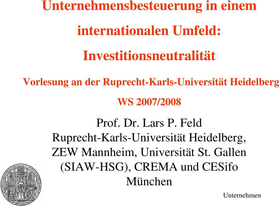 Heidelberg WS 2007/2008 Prof. Dr. Lars P.