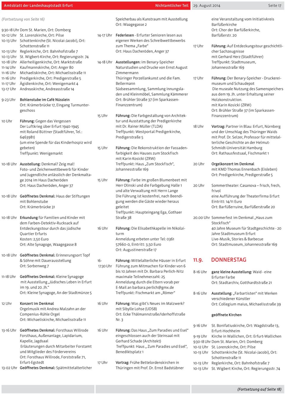 74 10-18 Uhr Allerheiligenkirche, Ort: Marktstraße 11-14 Uhr Kaufmannskirche, Ort: Anger 80 11-16 Uhr Michaeliskirche, Ort: Michaelisstraße 11 11-16 Uhr Predigerkirche, Ort: Predigerstraße 5 11-17