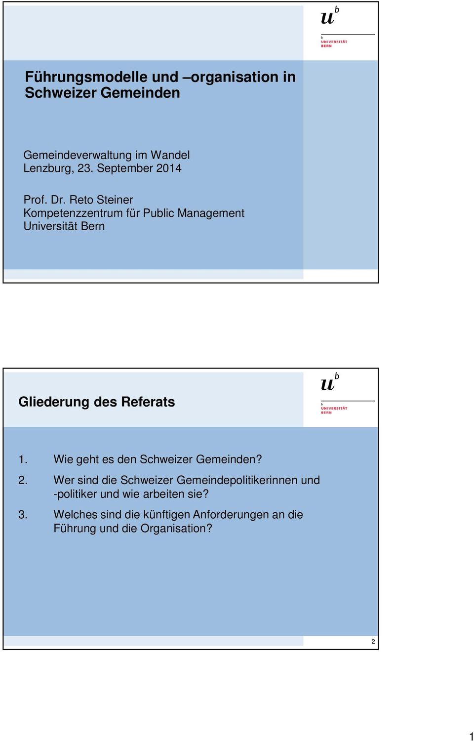 Reto Steiner Kompetenzzentrum für Public Management Universität Bern Gliederung des Referats 1.