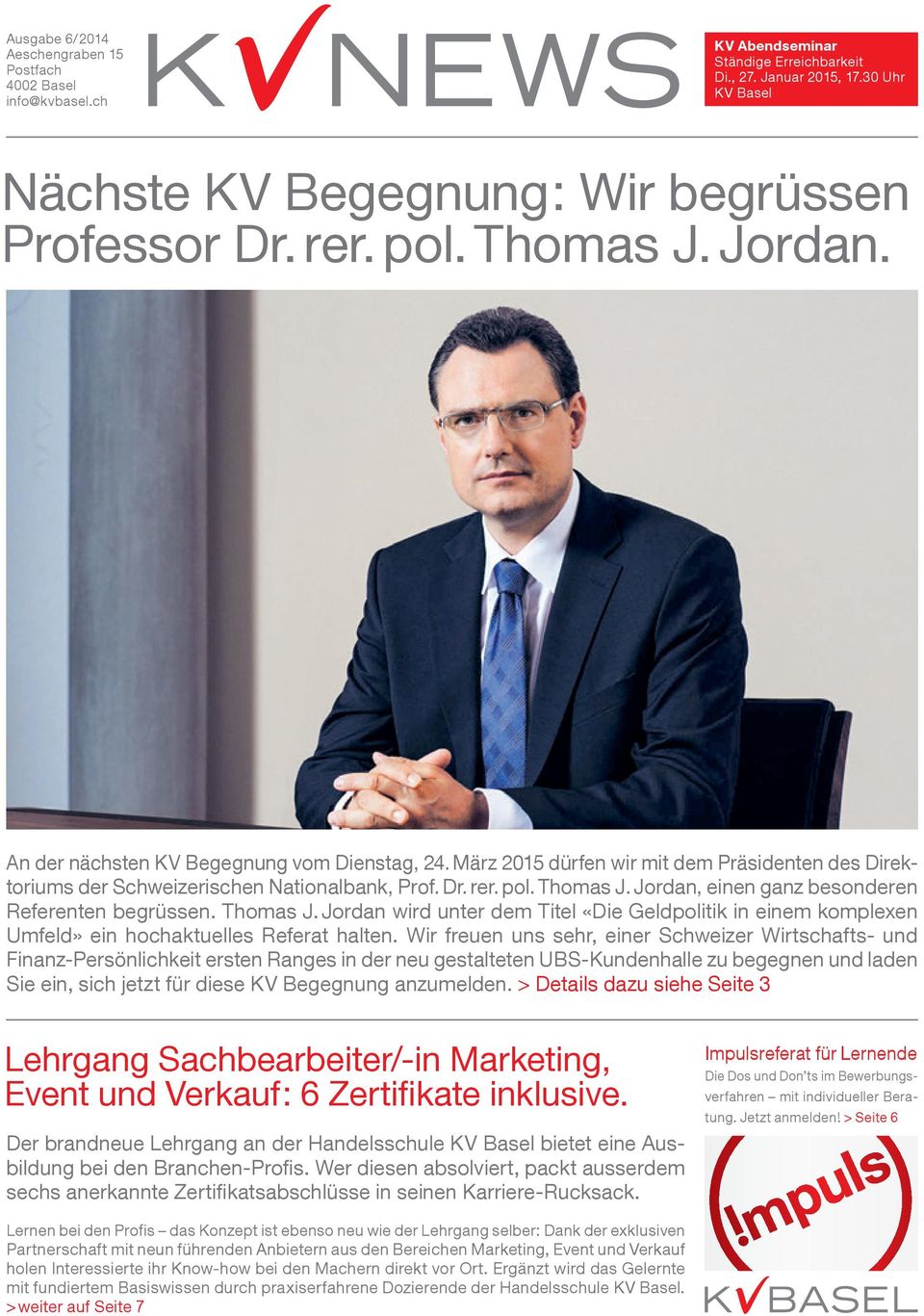 Thomas J. Jordan wird unter dem Titel «Die Geldpolitik in einem komplexen Umfeld» ein hochaktuelles Referat halten.