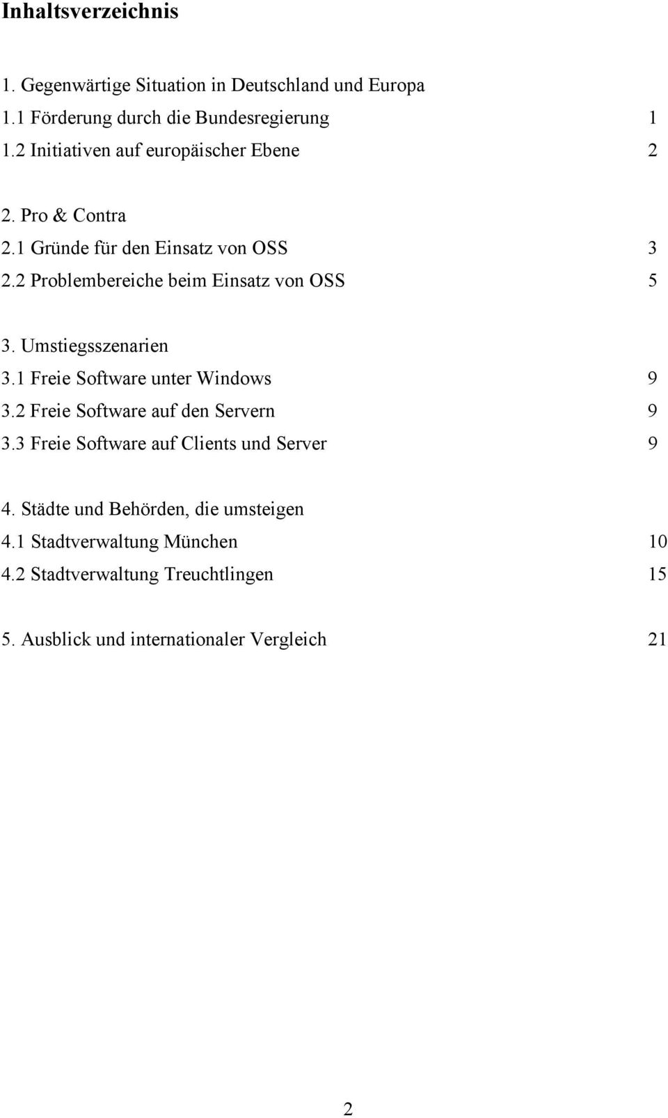 2 Problembereiche beim Einsatz von OSS 5 3. Umstiegsszenarien 3.1 Freie Software unter Windows 9 3.