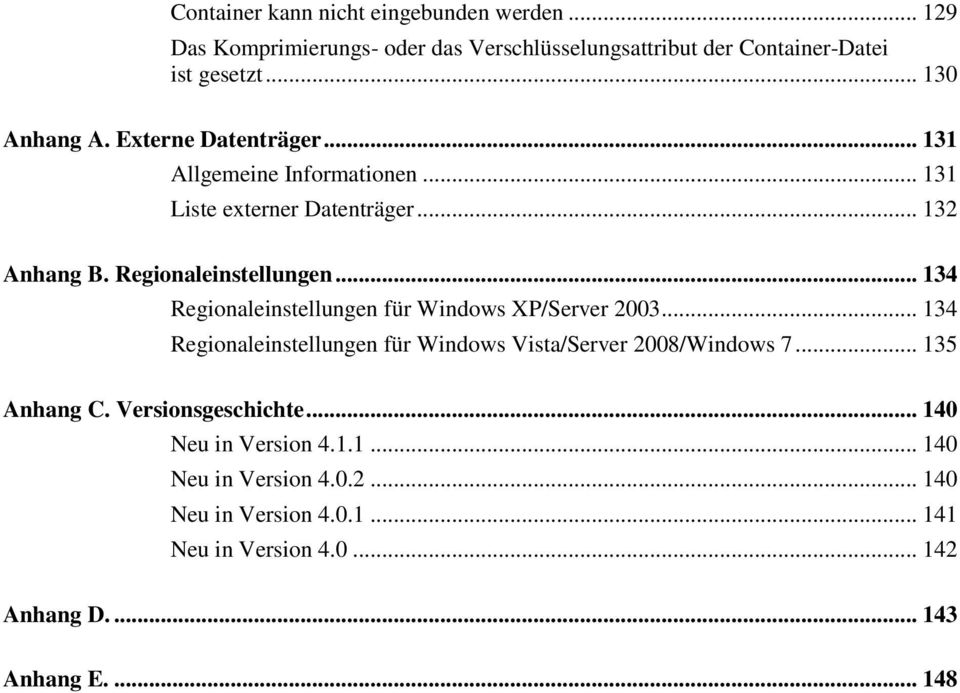 .. 134 Regionaleinstellungen für Windows XP/Server 2003... 134 Regionaleinstellungen für Windows Vista/Server 2008/Windows 7... 135 Anhang C.