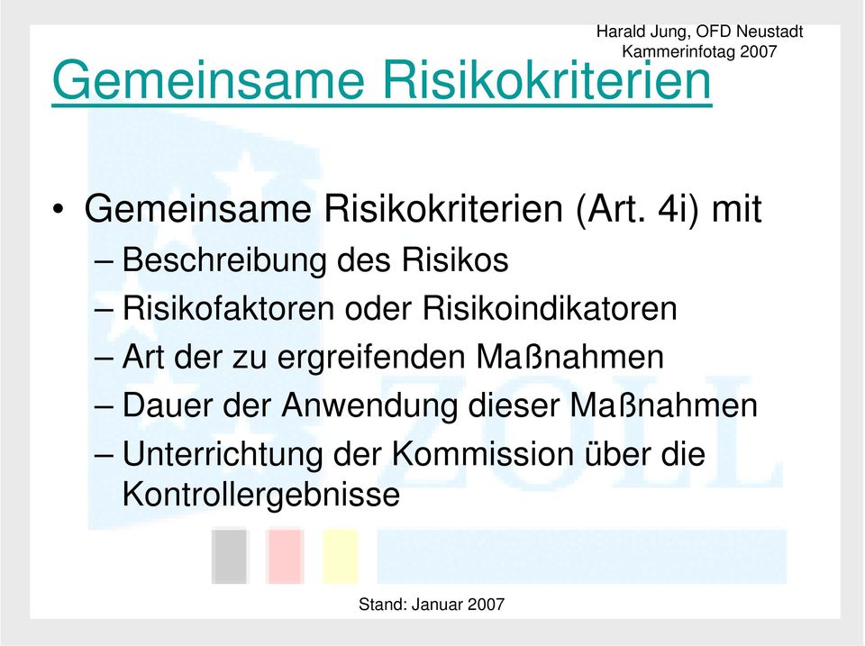 4i) mit Beschreibung des Risikos Risikofaktoren oder Risikoindikatoren