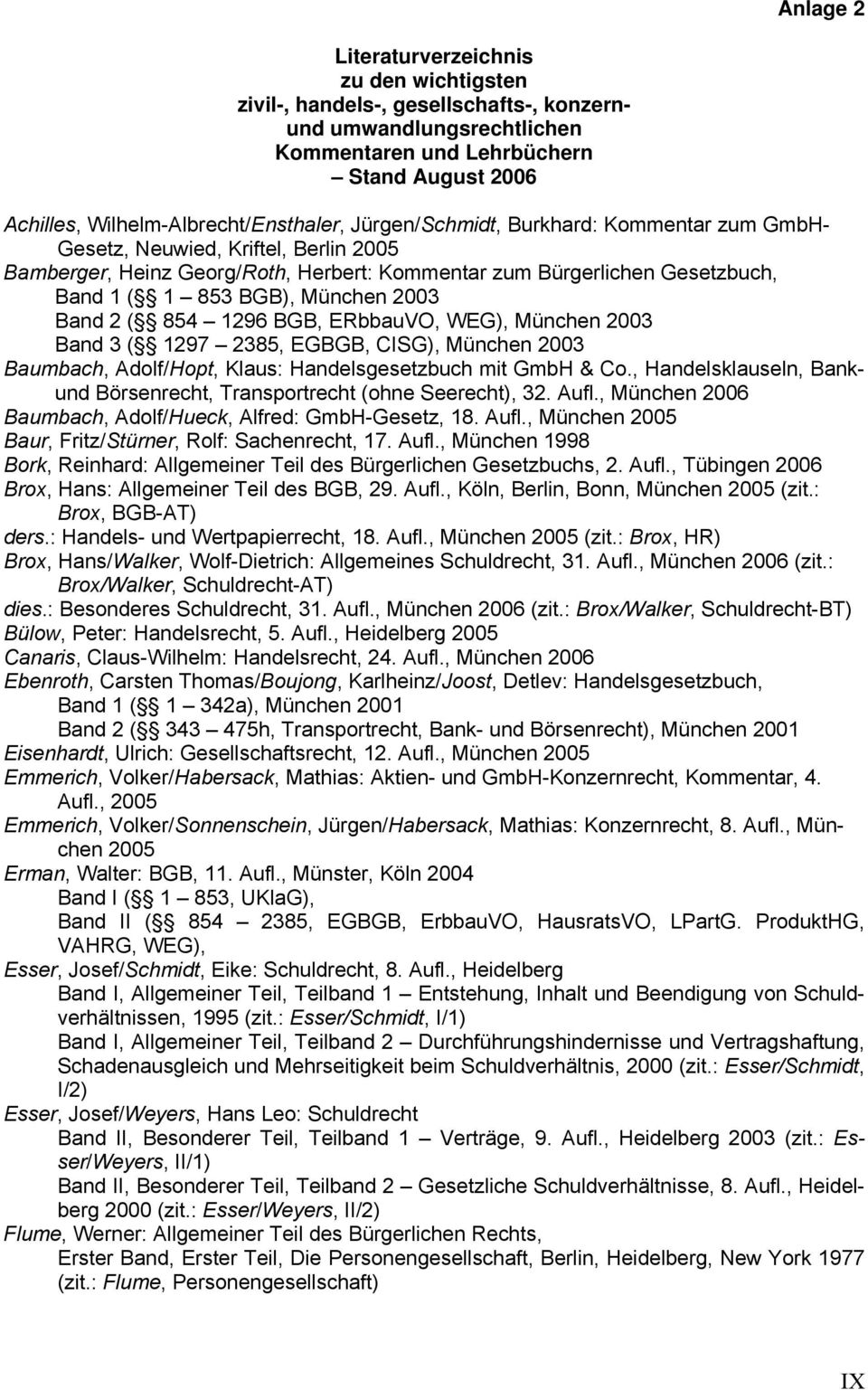 853 BGB), München 2003 Band 2 ( 854 1296 BGB, ERbbauVO, WEG), München 2003 Band 3 ( 1297 2385, EGBGB, CISG), München 2003 Baumbach, Adolf/Hopt, Klaus: Handelsgesetzbuch mit GmbH & Co.