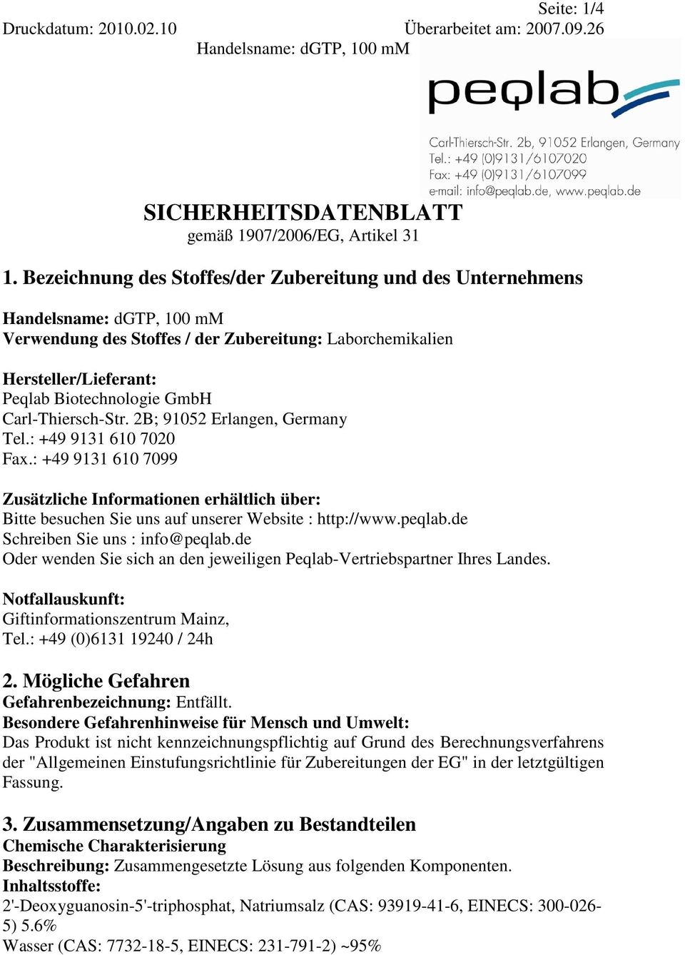 Carl-Thiersch-Str. 2B; 91052 Erlangen, Germany Tel.: +49 9131 610 7020 Fax.: +49 9131 610 7099 Zusätzliche Informationen erhältlich über: Bitte besuchen Sie uns auf unserer Website : http://www.