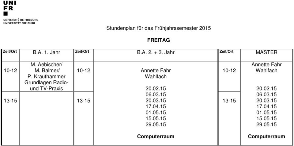 ) Annette Fahr Wahlfach 13-15 13-15 20.02.15 06.03.15 20.03.15 17.04.15 01.05.