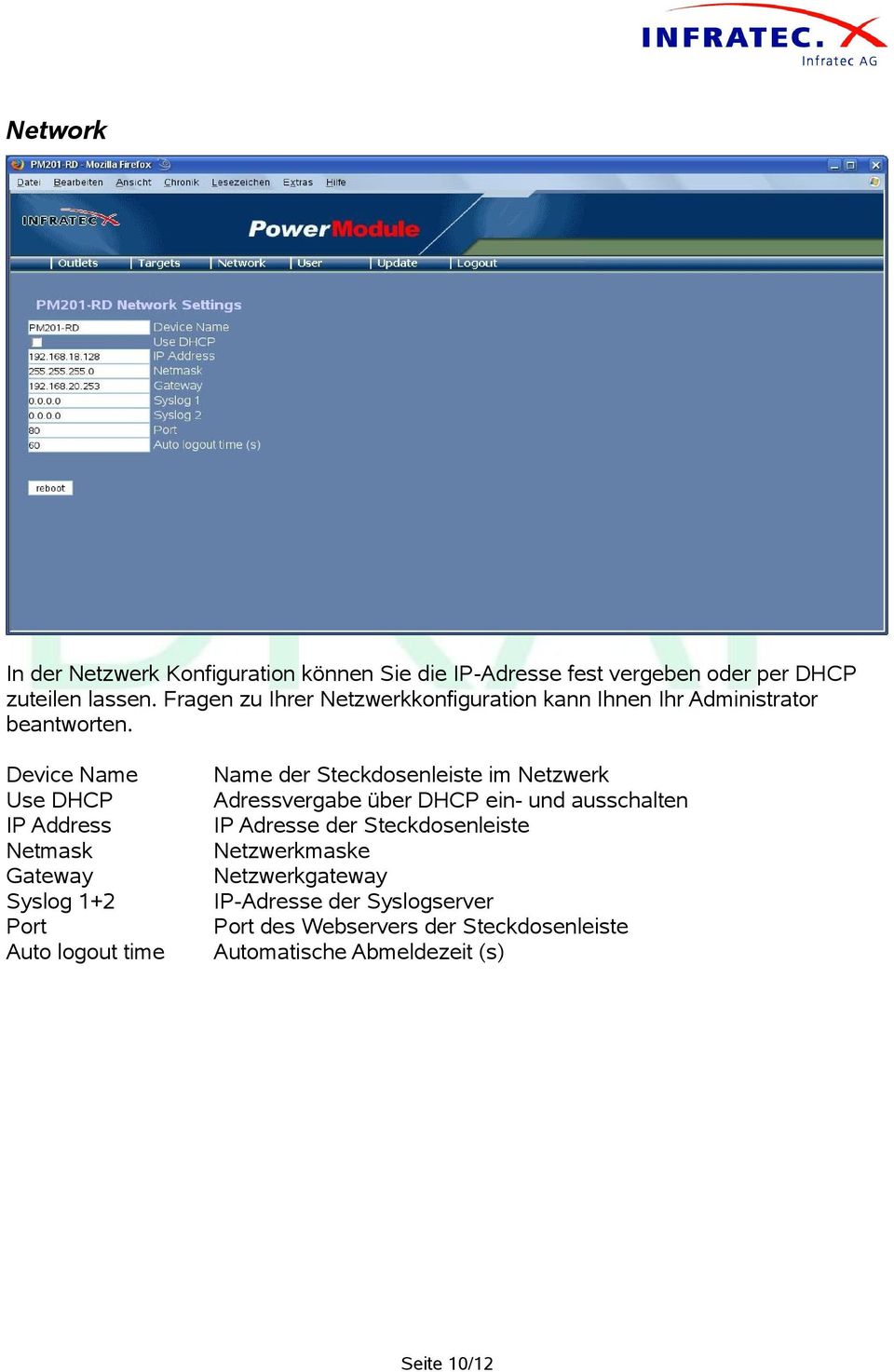 Device Name Use DHCP IP Address Netmask Gateway Syslog 1+2 Port Auto logout time Name der Steckdosenleiste im Netzwerk
