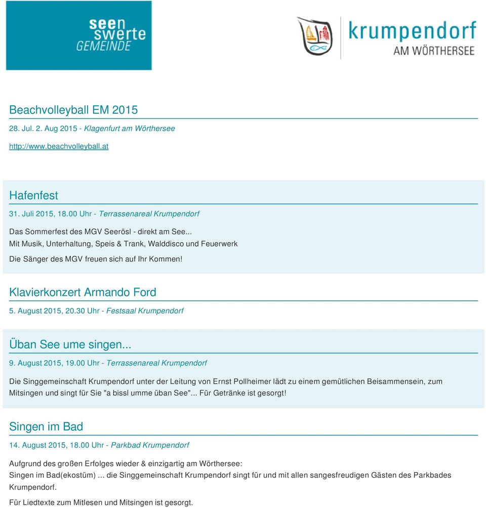 Klavierkonzert Armando Ford 5. August 2015, 20.30 Uhr - Festsaal Krumpendorf Üban See ume singen... 9. August 2015, 19.