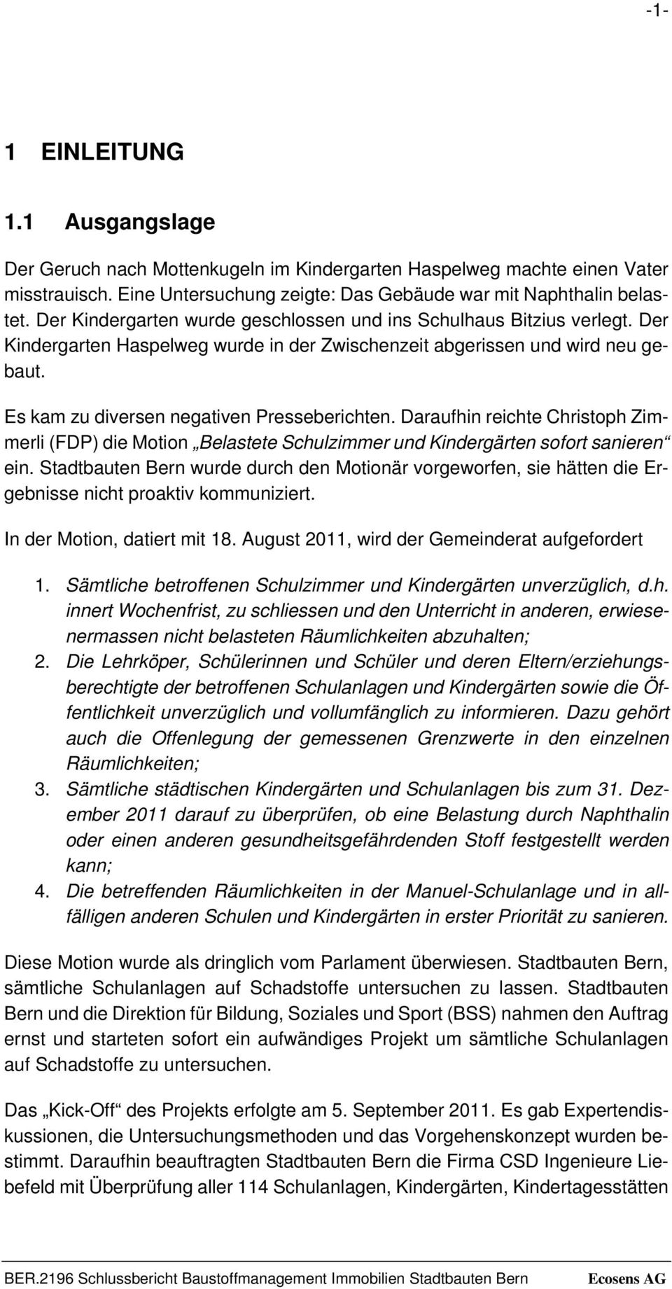 Daraufhin reichte Christoph Zimmerli (FDP) die Motion Belastete Schulzimmer und Kindergärten sofort sanieren ein.