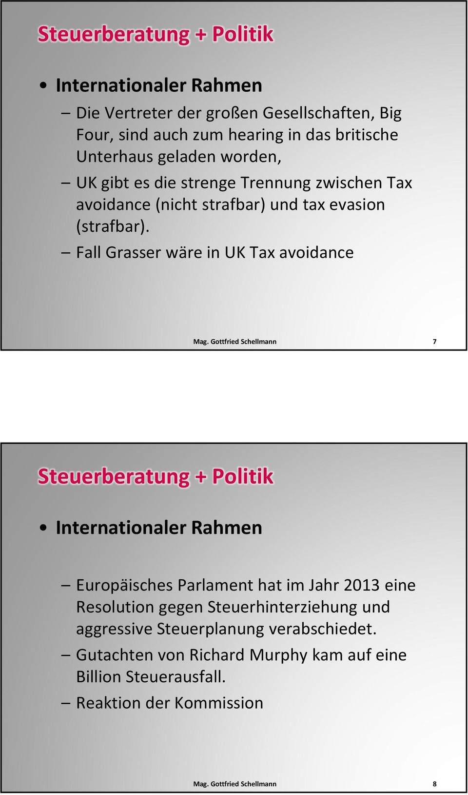 Fall Grasser wäre in UK Tax avoidance 7 Europäisches Parlament hat im Jahr 2013 eine Resolution gegen
