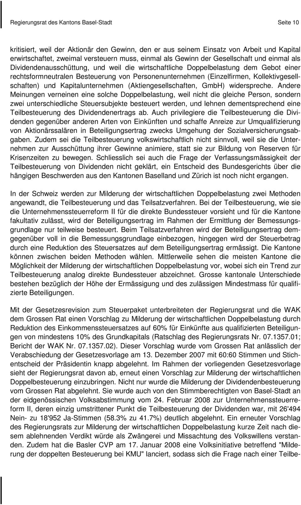 Kollektivgesellschaften) und Kapitalunternehmen (Aktiengesellschaften, GmbH) widerspreche.