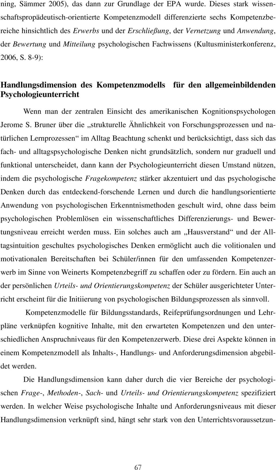 und Mitteilung psychologischen Fachwissens (Kultusministerkonferenz, 2006, S.