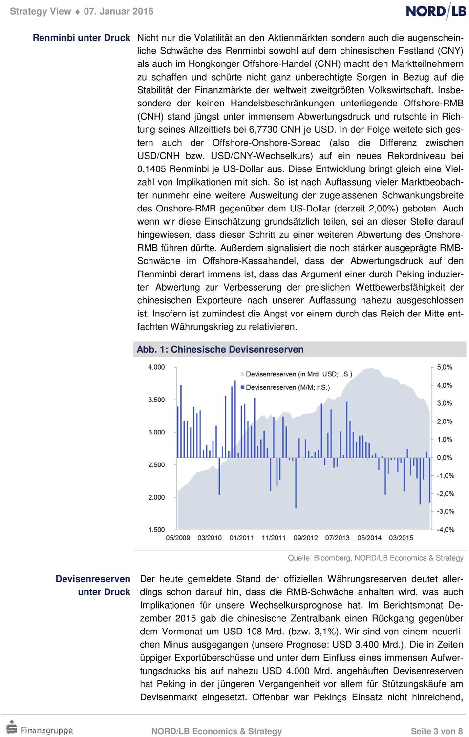 Insbesondere der keinen Handelsbeschränkungen unterliegende Offshore-RMB (CNH) stand jüngst unter immensem Abwertungsdruck und rutschte in Richtung seines Allzeittiefs bei 6,7730 CNH je USD.